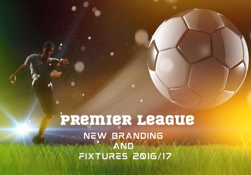 Premier League New Branding and Fixtures 2016/17